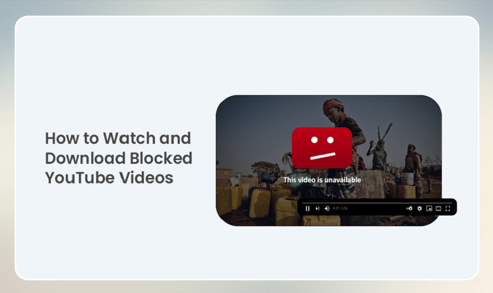 Watvh and Download Blocked YouTube Videos